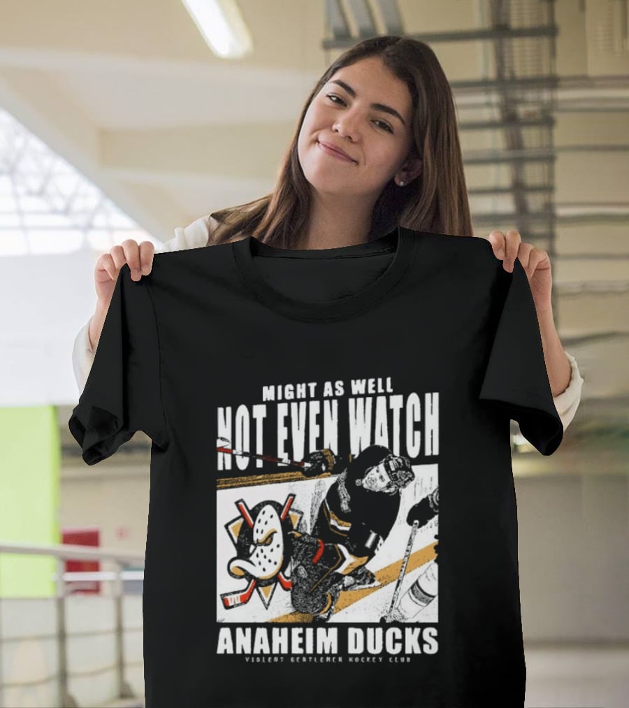 Might As Well Not Even Anaheim Ducks Violent Gentlemen Hockey Club T-Shirt