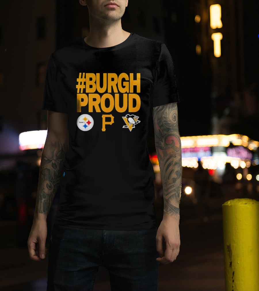 #Burgh Proud Pittsburgh Pirates 2026 Steelers Penguins T-Shirt