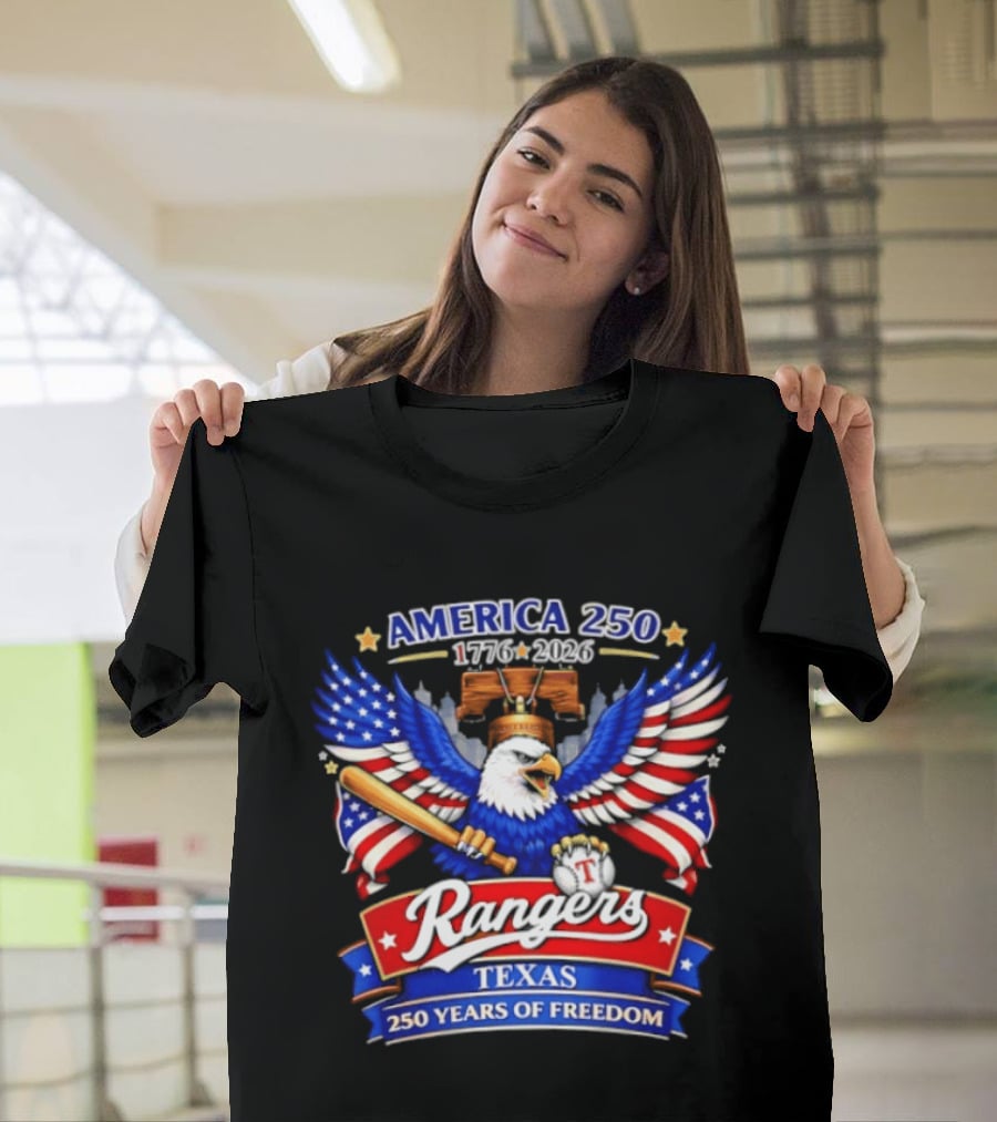 Texas Rangers America 250 Years Of Freedom 1776 2026 Bald Eagle Patriotic T-Shirt