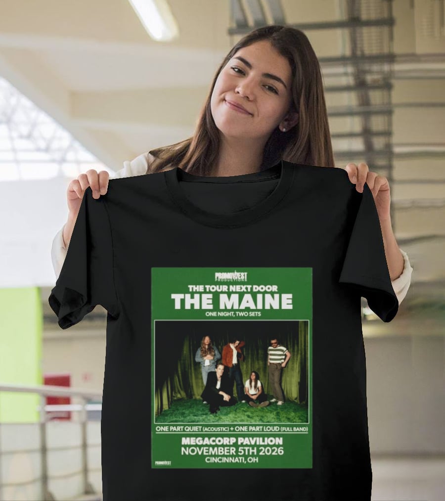 PromoWest Productions The Tour Next Door The Maine One Night Two Sets Megacorp Pavilion November 5th 2026 Cincinnati OH T-Shirt