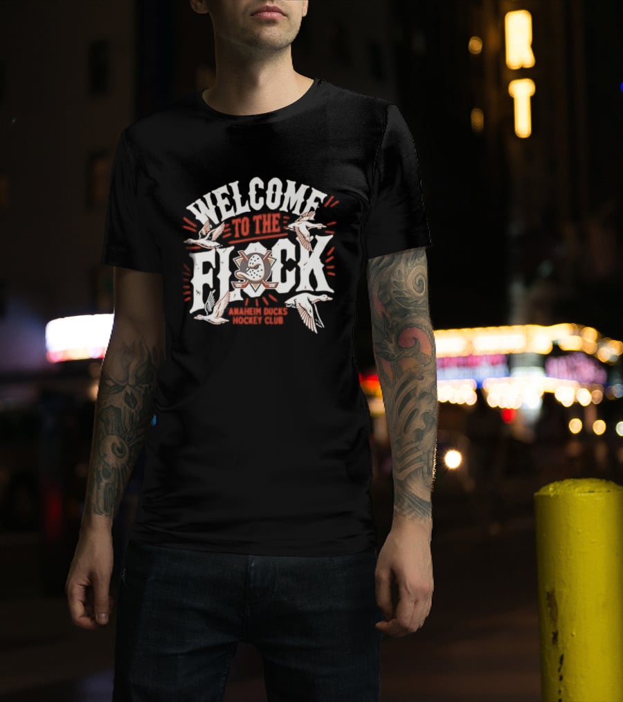 Welcome To The Flock Anaheim Ducks Club Team Fan Gear T-Shirt