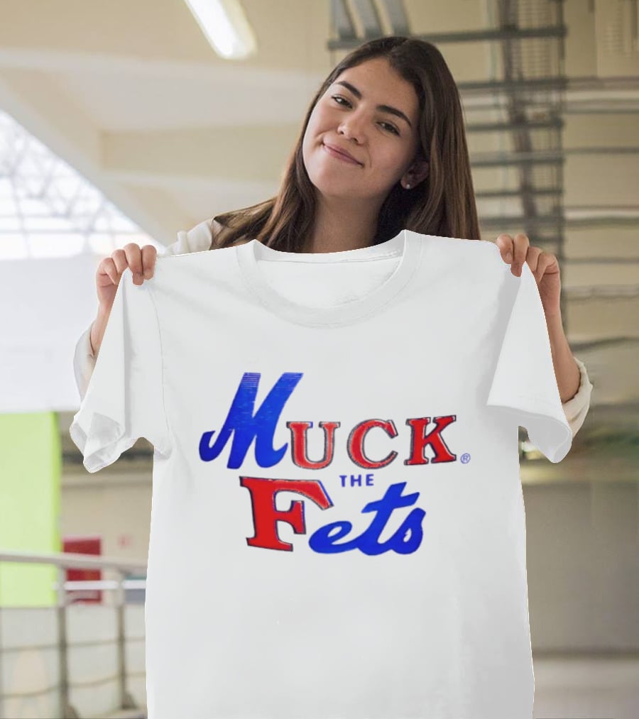 Muck The Fets Mets Rivalry Fans T-Shirt