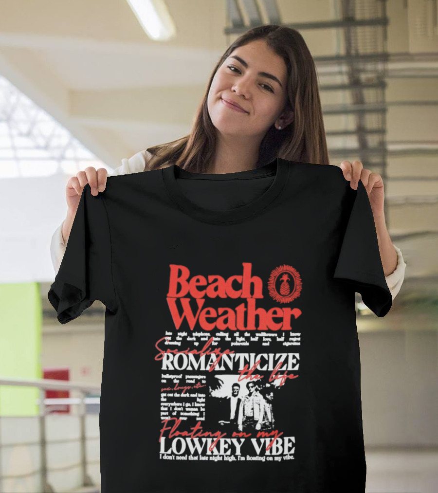 Beach Weather Romanticize Lowkey Vibe Floating On My Life T-Shirt