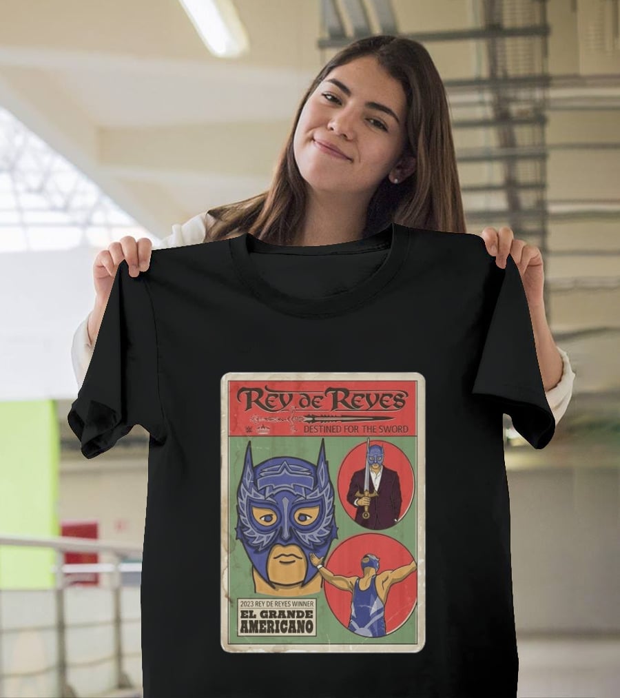 Rey De Reyes Destined For The Sword 2023 Winner El Grande Americano WWE Lucha Libre T-Shirt