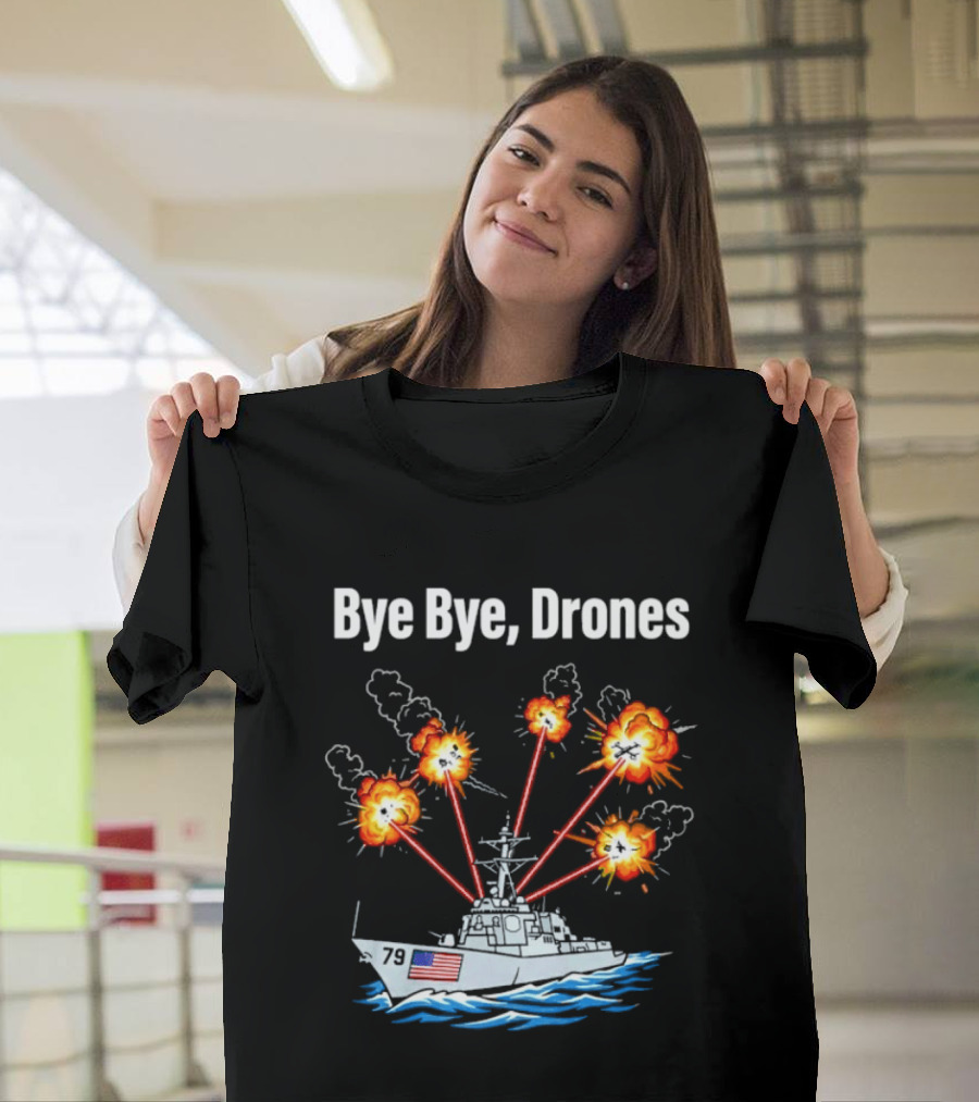 USS Oscar Austin DDG 79 Bye Bye Drones Navy Vessel Explosions T-Shirt