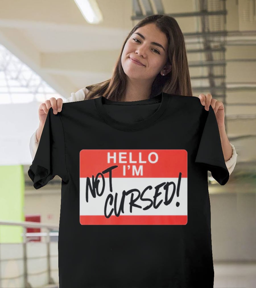 Hello I'm Not Cursed Funny Name Tag T-Shirt
