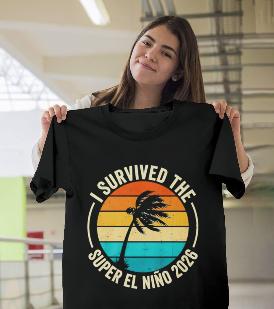 I Survived The Super El Nino 2026 Palm Tree Sunset T-Shirt