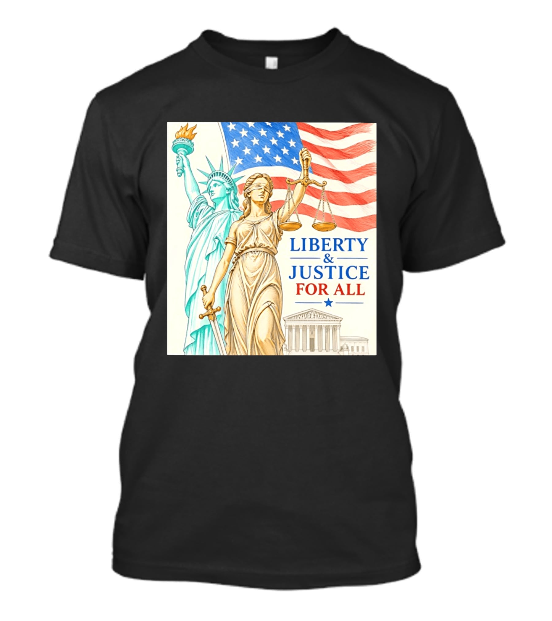 Liberty And Justice For All American Flag Statue Of Liberty Blindfolded Lady Justice Scales US Supreme Court T-Shirt
