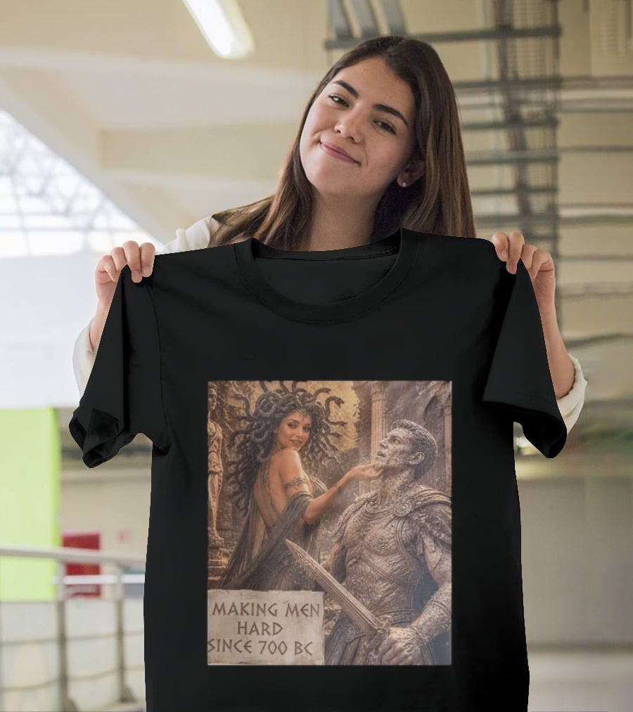 Medusa Making Men Hard Since 700 BC Greek Mythology Humor T-Shirt
