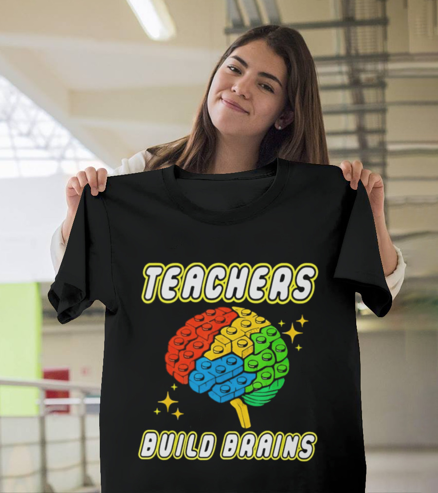 TEACHERS BUILD BRAINS Building Bricks Back To School T-Shirt