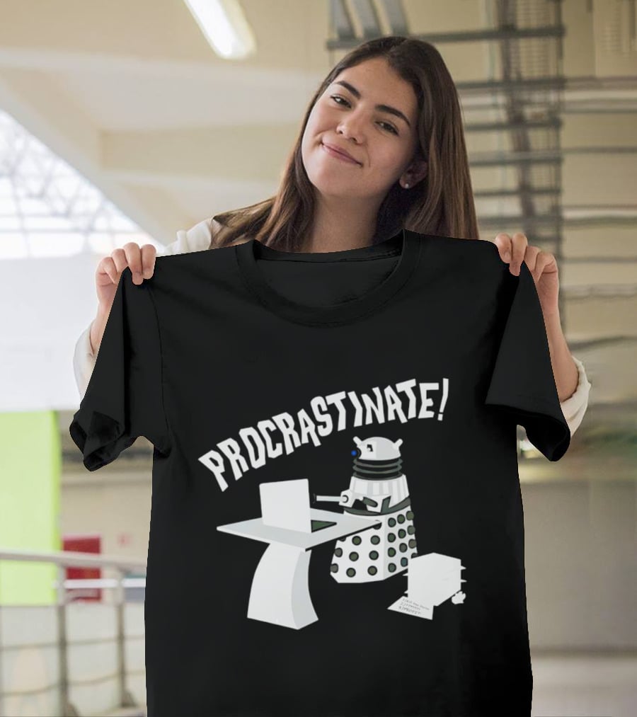 Procrastinate Robot At Desk Dalek T-Shirt