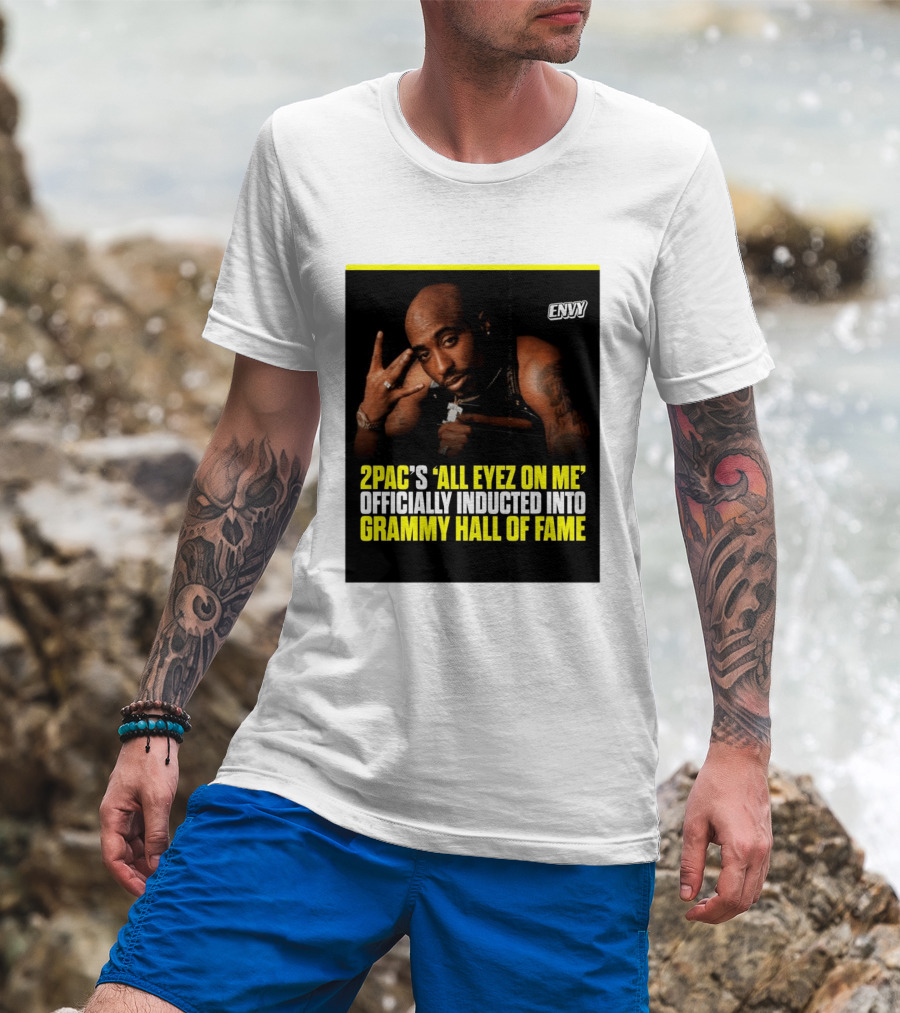 2Pac All Eyez On Me Grammy Hall Of Fame Induction Envy T-Shirt