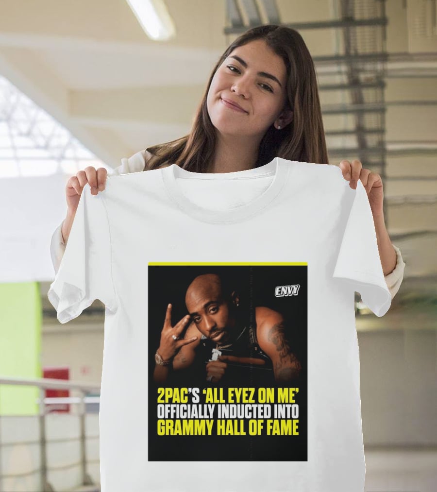 2Pac All Eyez On Me Grammy Hall Of Fame Induction Envy T-Shirt