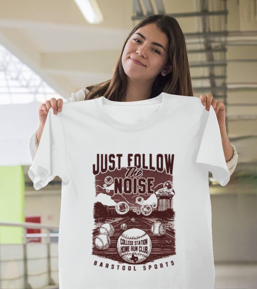 Just Follow The Noise College World Series Barstool Sports T-Shirt