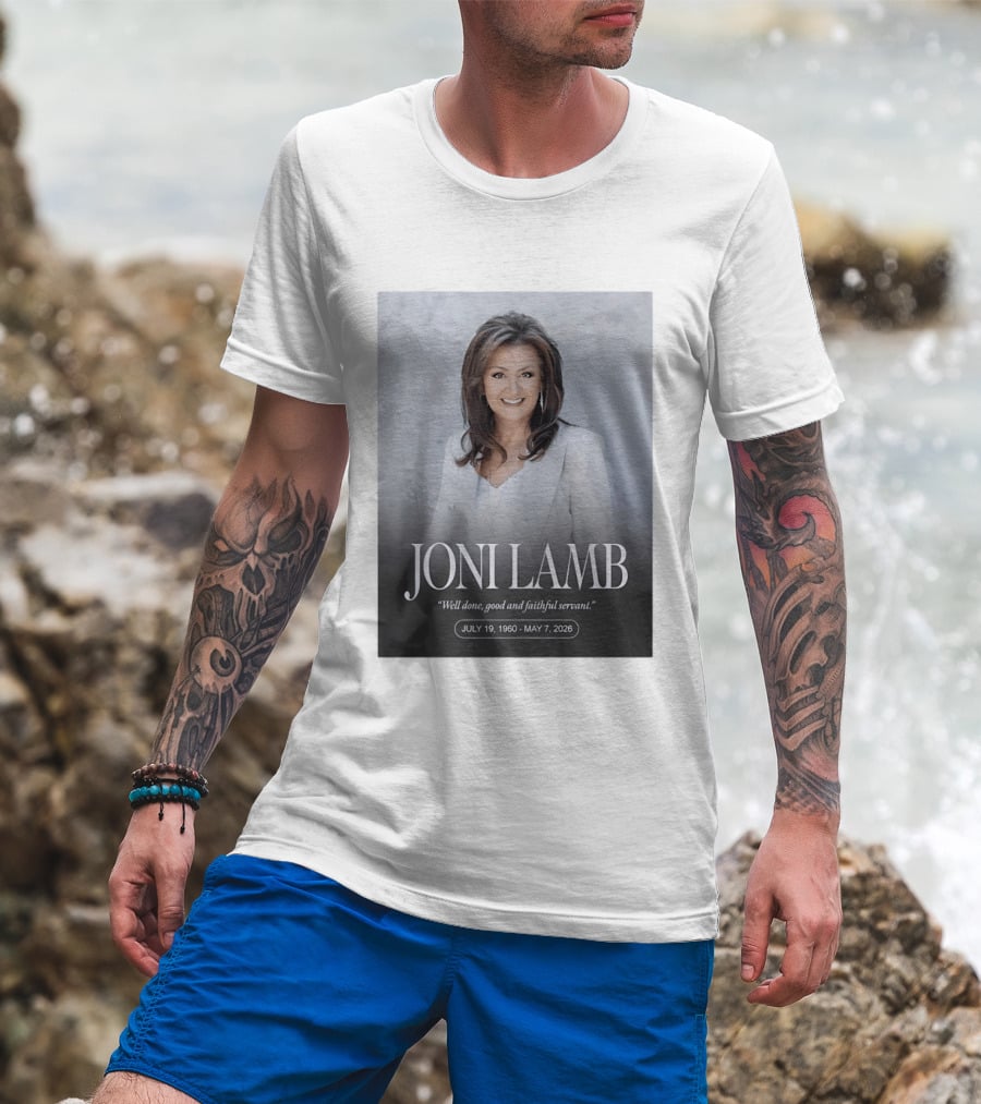 Joni Lamb July 19 1960 May 7 2026 Well Done Good And Faithful Servant T-Shirt