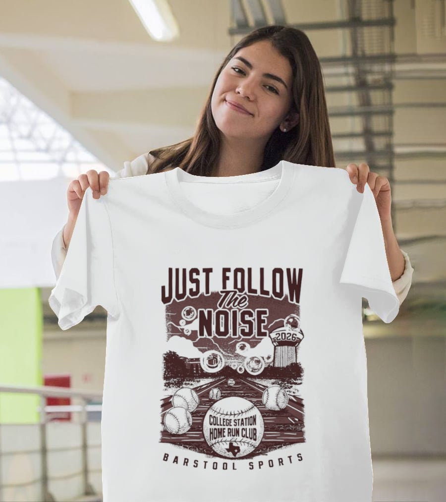 Texas A&M Aggies Just Follow The Noise Barstool Sports T-Shirt