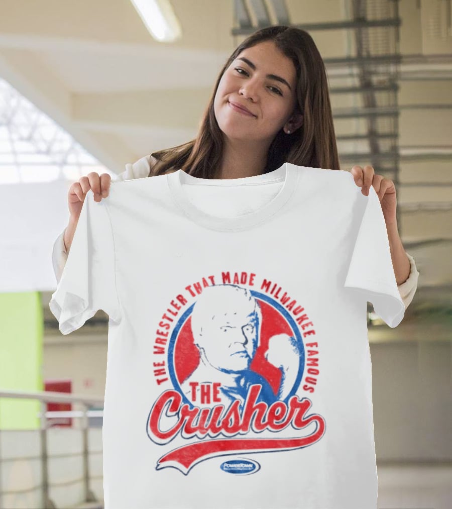 The Crusher The Wrestler That Made Milwaukee Famous T-Shirt