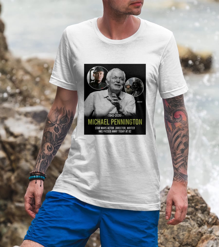 Michael Pennington 1943 2026 Star Wars Actor Director Writer Passing At 82 T-Shirt