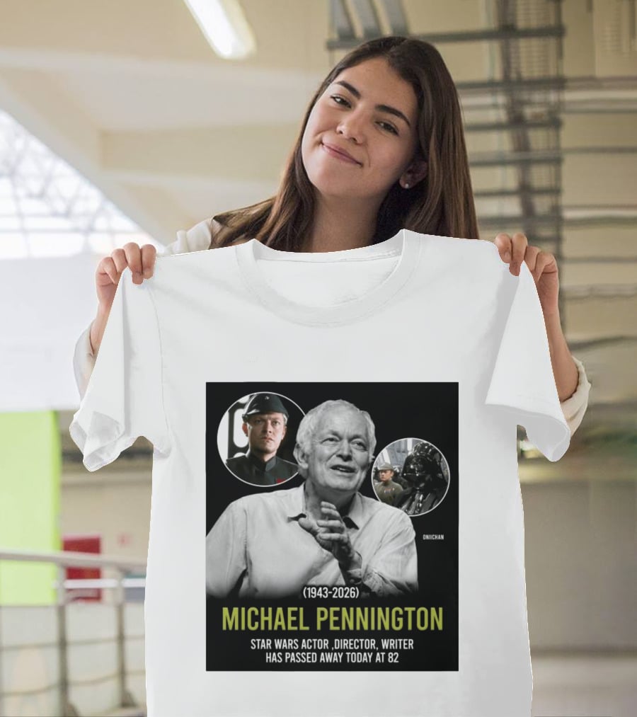 Michael Pennington 1943 2026 Star Wars Actor Director Writer Passing At 82 T-Shirt