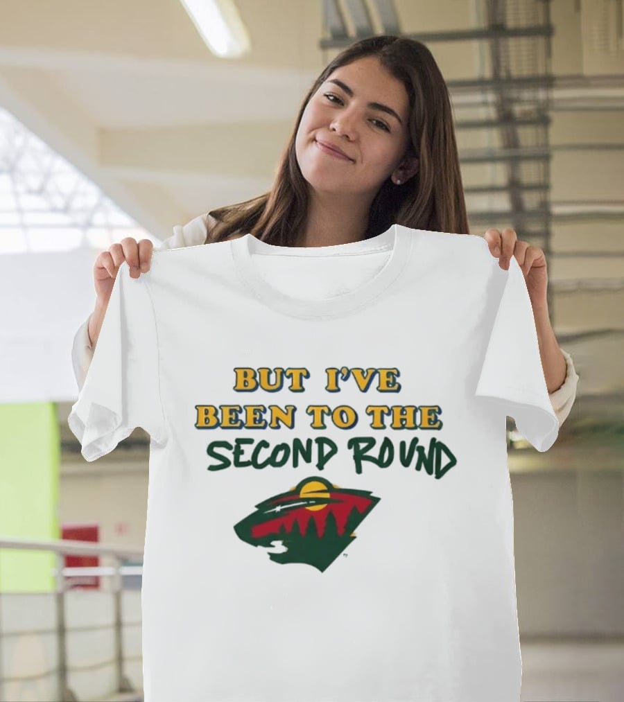 2026 I've Never Been To Heaven But I've Been To The Second Round T-Shirt