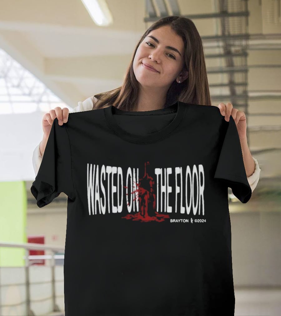 Wasted On The Floor Brayton Store T-Shirt