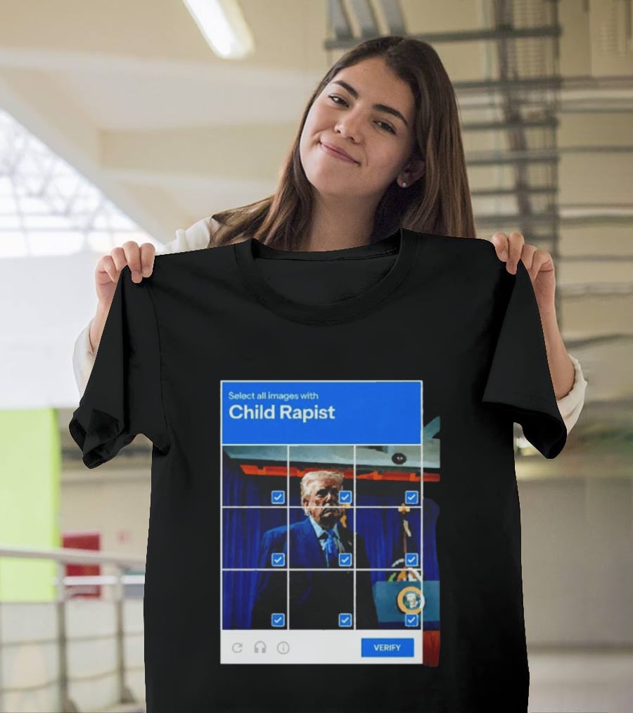 Select All Images With Child Rapist Verify T-Shirt