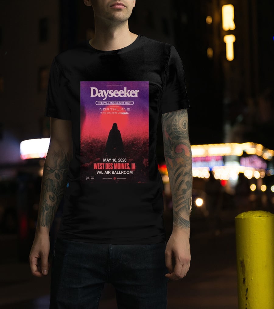 Dayseeker The Pale Moonlight Tour West Des Moines IA May 10 2026 Val Air Ballroom Northlane Wind Walkers T-Shirt