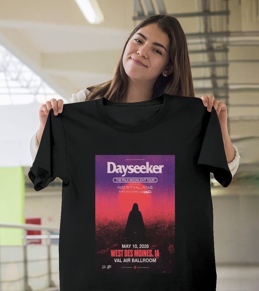 Dayseeker The Pale Moonlight Tour West Des Moines IA May 10 2026 Val Air Ballroom Northlane Wind Walkers T-Shirt