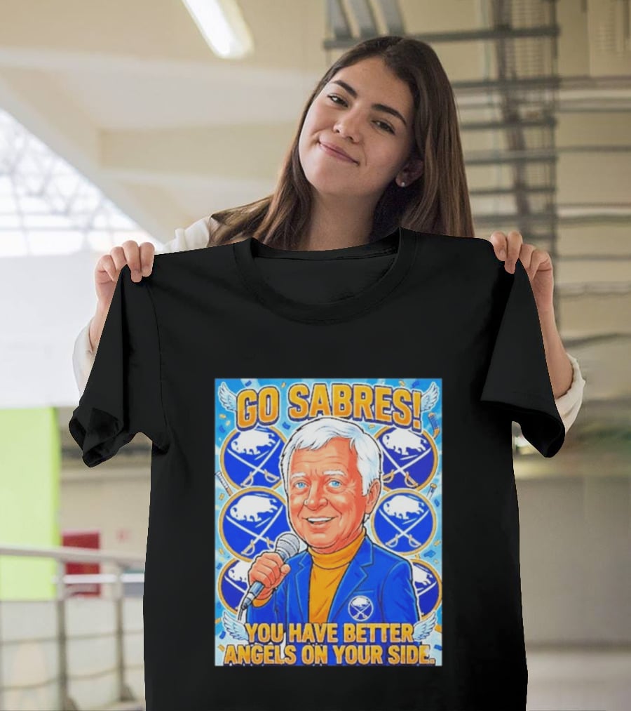 Go Sabres You Have Better Angels On Your Side T-Shirt