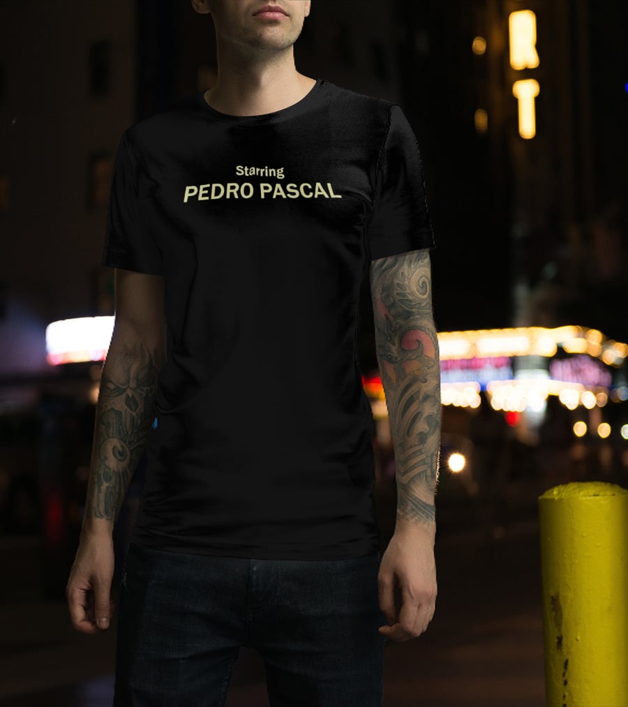 Starring Pedro Pascal T-Shirt
