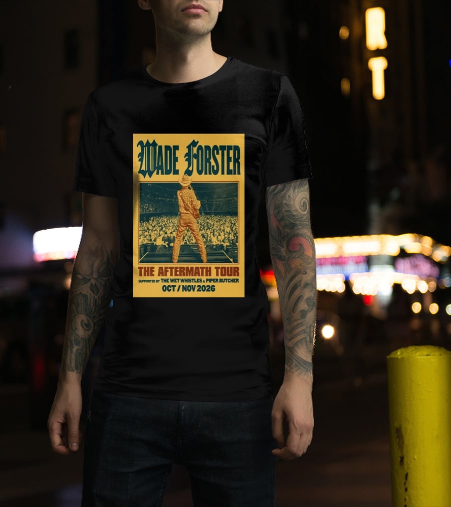 Wade Forster The Aftermath Tour 2026 Supported By The Wet Whistles Piper Butcher October November 2026 T-Shirt