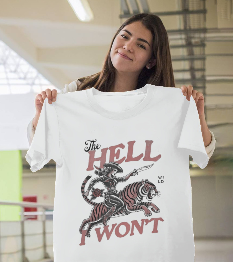 Cowgirl Riding A Tiger The Hell I Won't T-Shirt