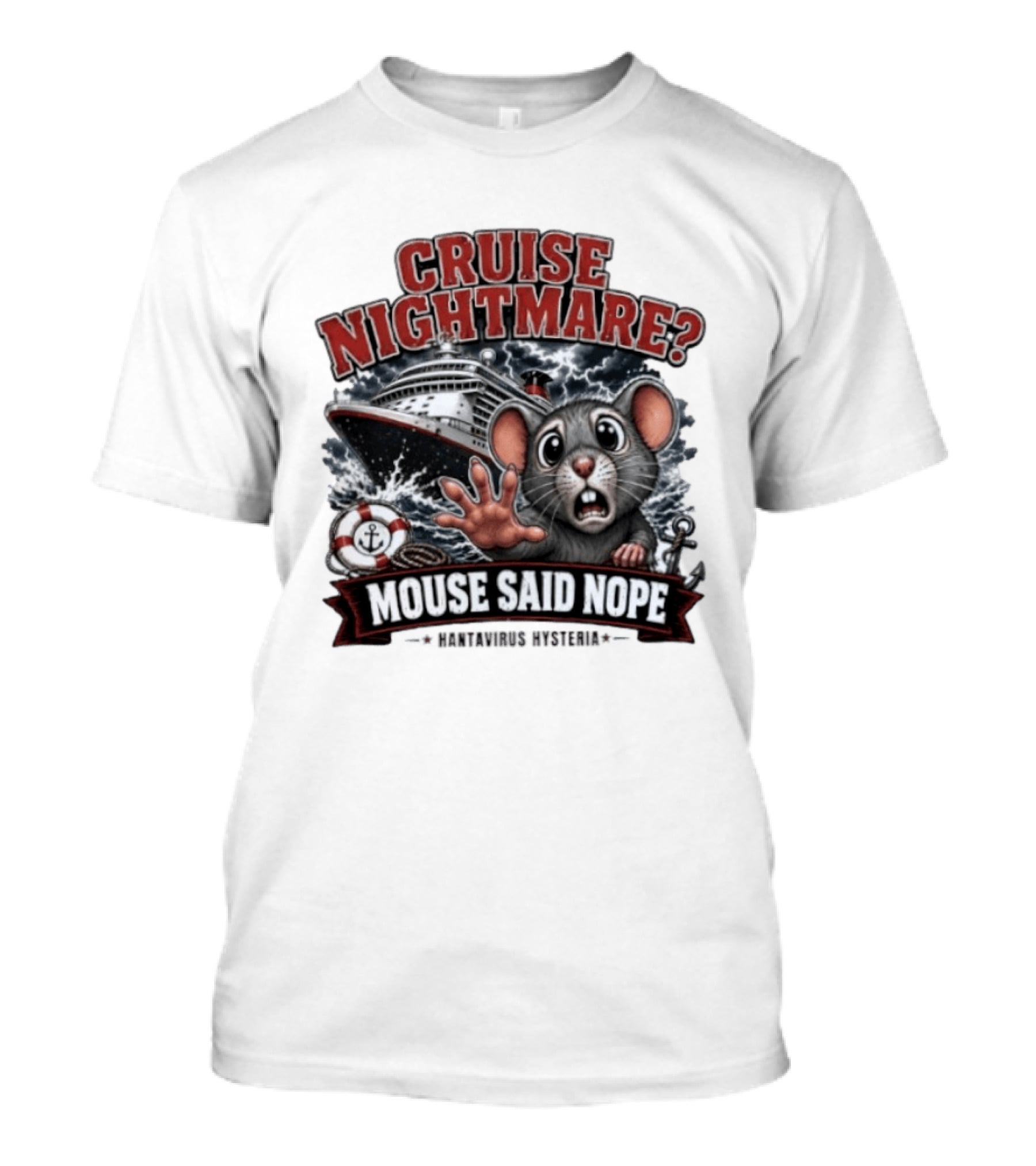 Cruise Nightmare Mouse Said Nope Hantavirus Hysteria T-Shirt