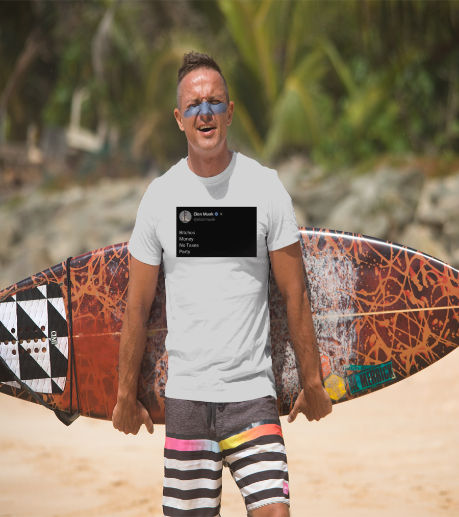 Elon Musk Bitches Money No Taxes Party Social Media Post X T-Shirt