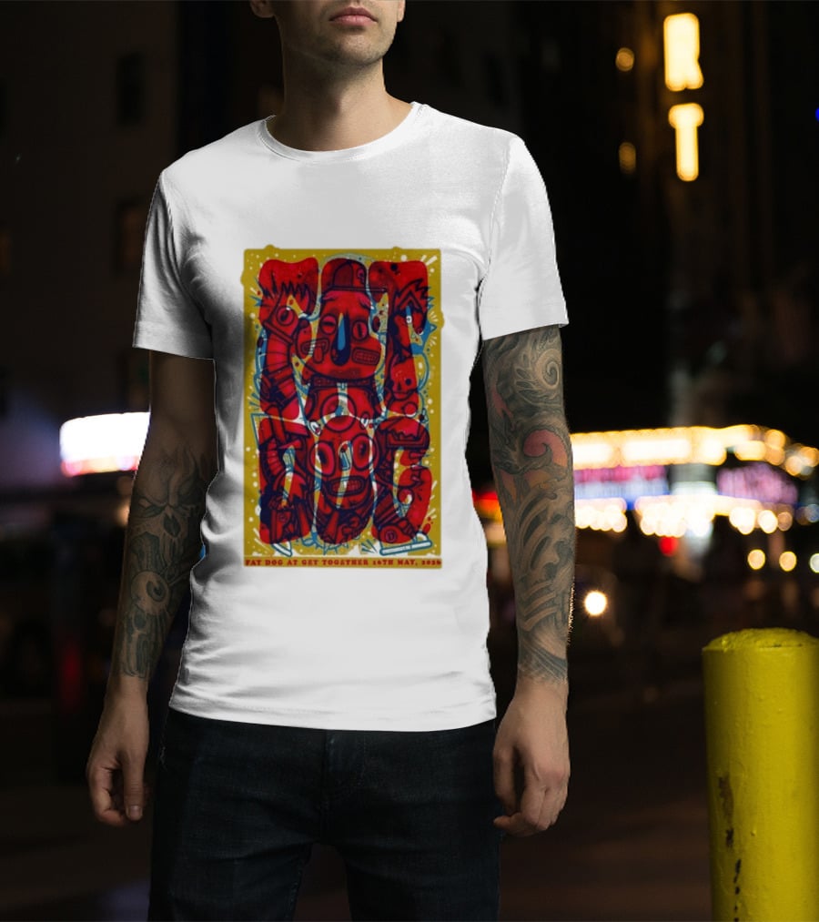 Fat Dog At Get Together 16th May 2026 T-Shirt