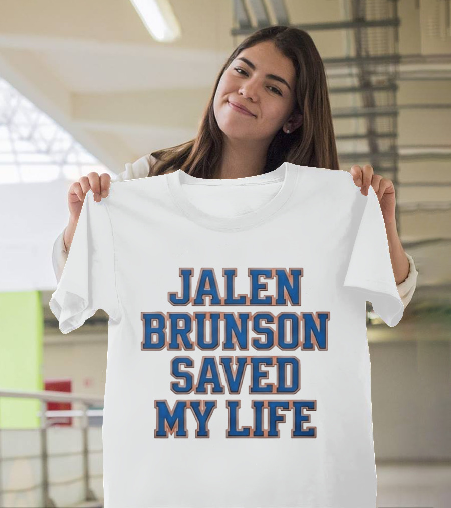 Jalen Brunson Saved My Life Basketball Fan Meme Trending Phrase T-Shirt