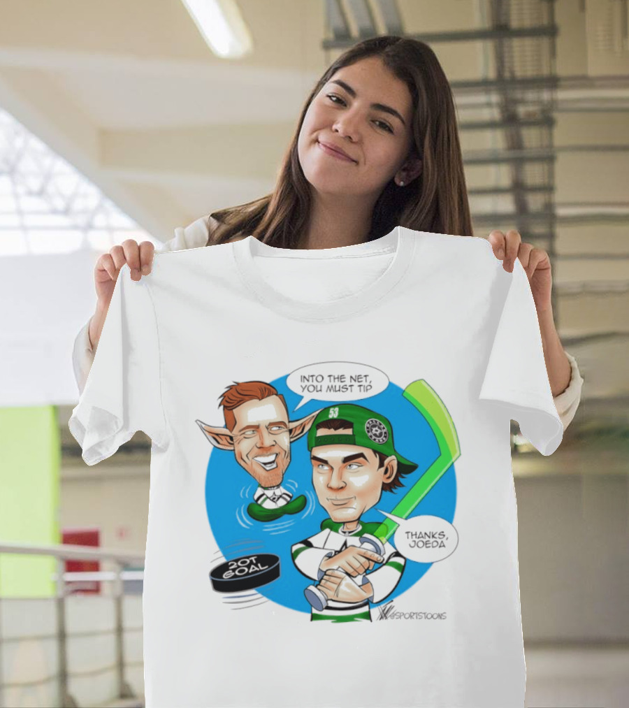 Joe Pavelski Wyatt Johnston Dallas Stars Into The Net You Must Tip T-Shirt