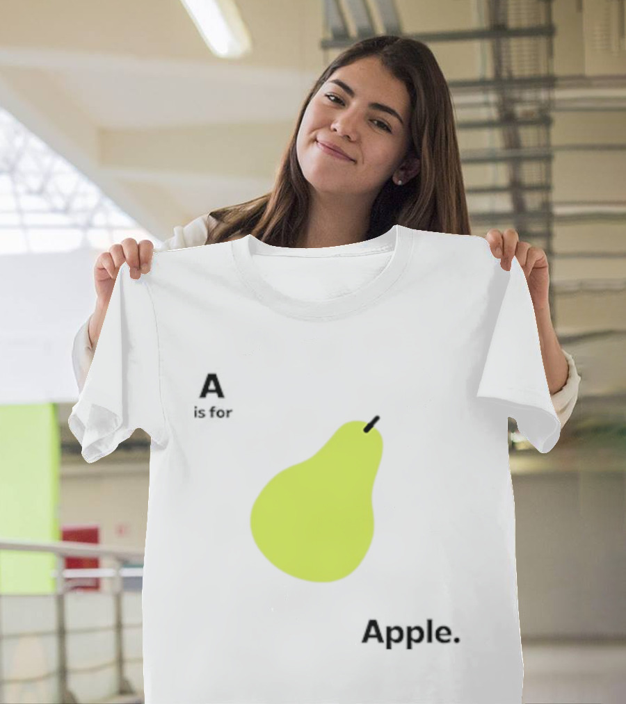 A Is For Apple Pear Meme Iconic Textual Fruit Humor T-Shirt