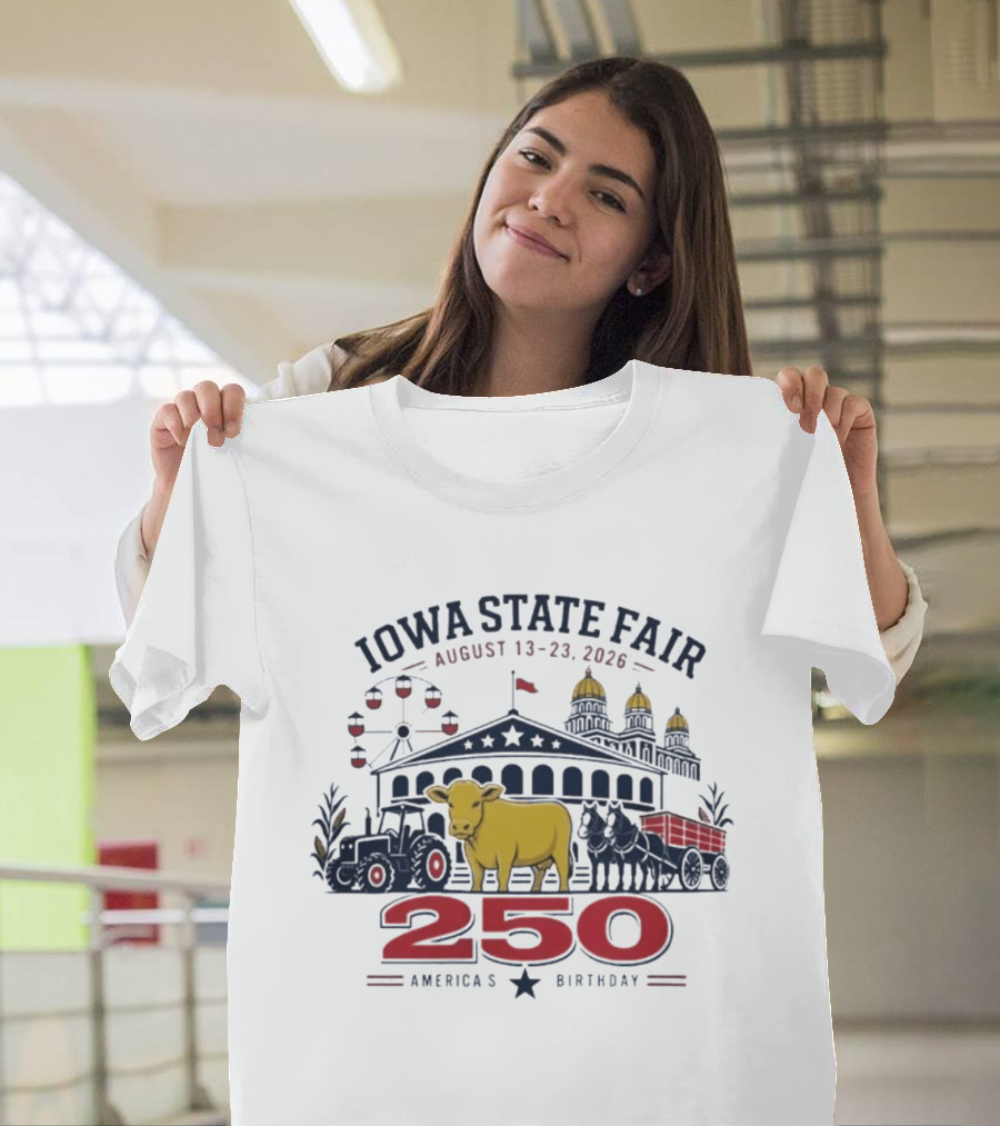 Iowa State Fair August 13 23 2026 Cow Tractor Ferris Wheel 250 America's Birthday T-Shirt