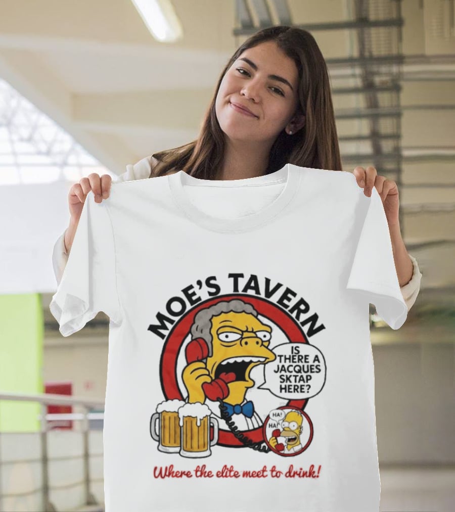 Moe's Tavern Is There A Jacques Strap Simpsons Where The Elite Meet To Drink T-Shirt