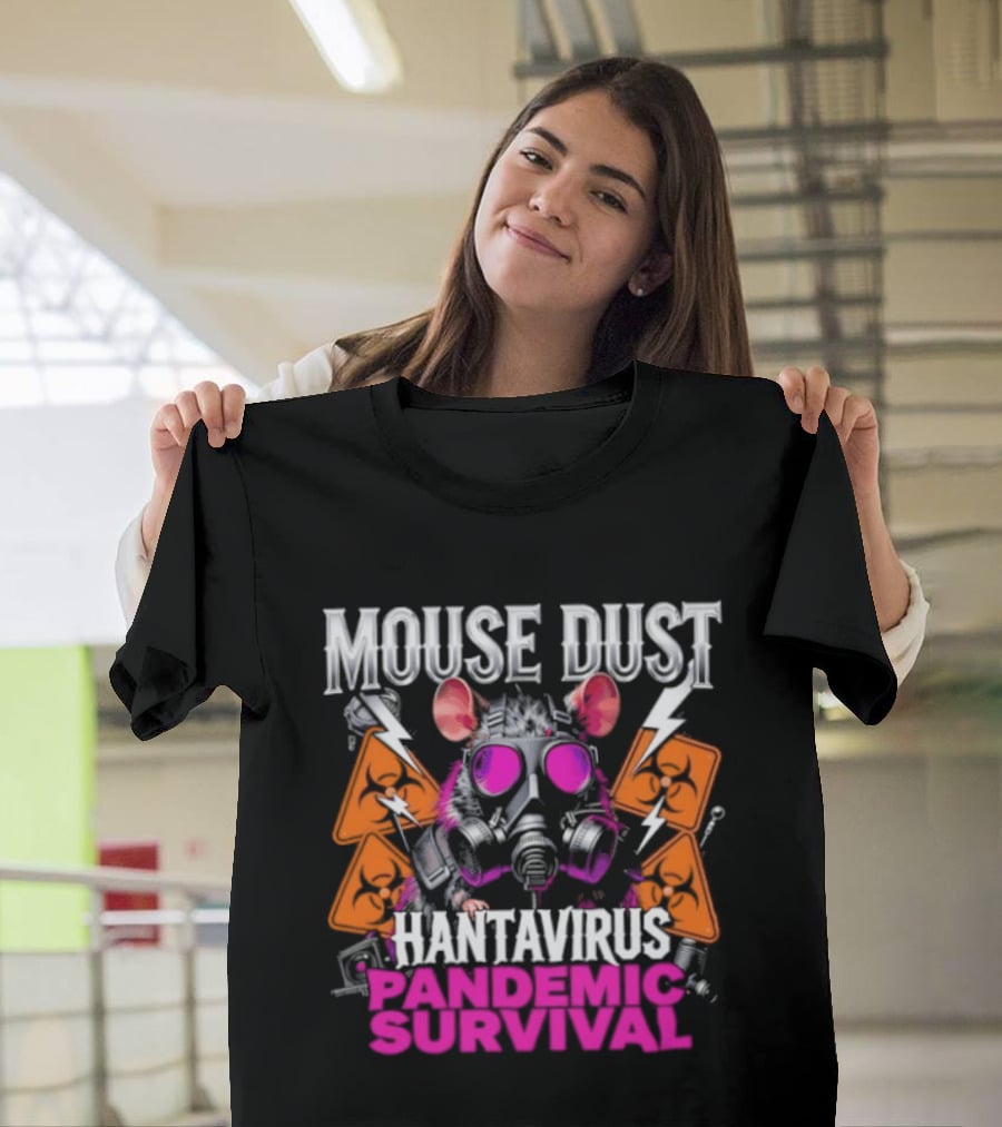 Mouse Dust Hantavirus Survival 2026 Pandemic Preparedness T-Shirt