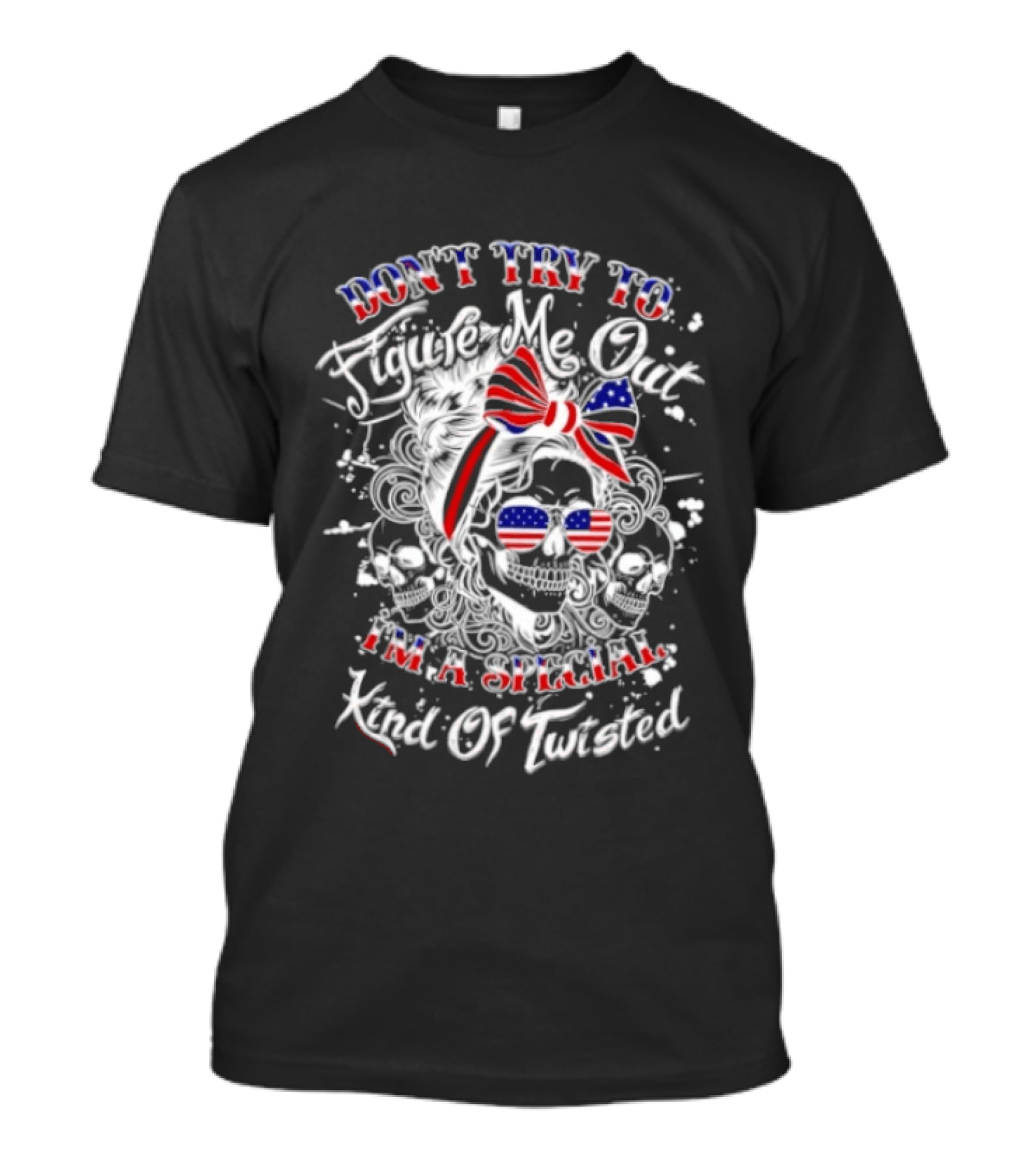 Skull American Flag Don't Try To Figure Me Out I'm A Special Kind Of Twisted T-Shirt