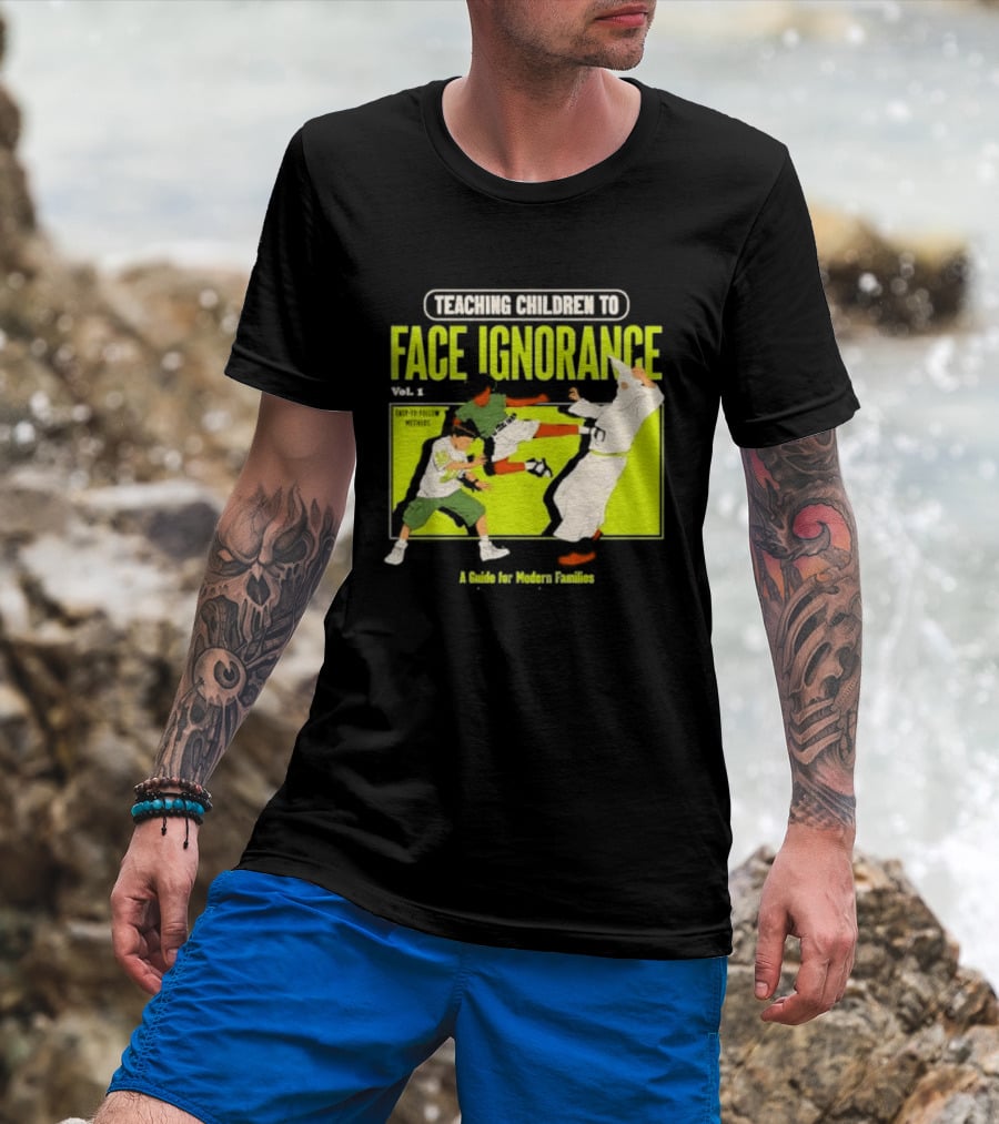 Teaching Children To Face Ignorance Vol 1 A Guide For Modern Families Comic T-Shirt