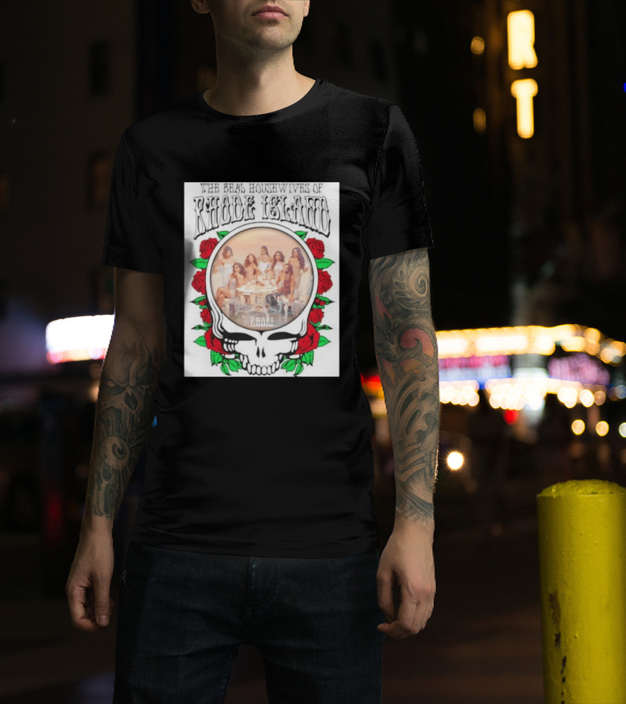 The Real Housewives Of Rhode Island Steal Your Face Grateful Dead Roses T-Shirt