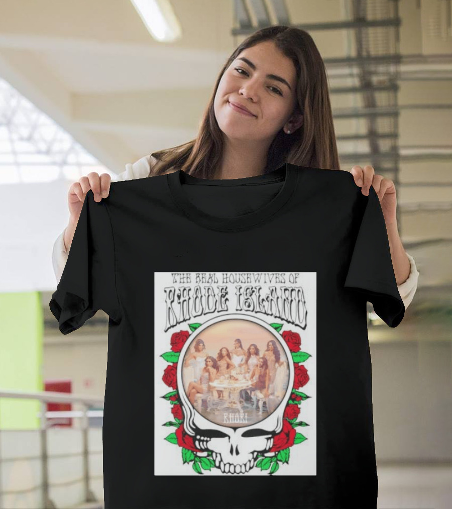 The Real Housewives Of Rhode Island Steal Your Face Grateful Dead Roses T-Shirt