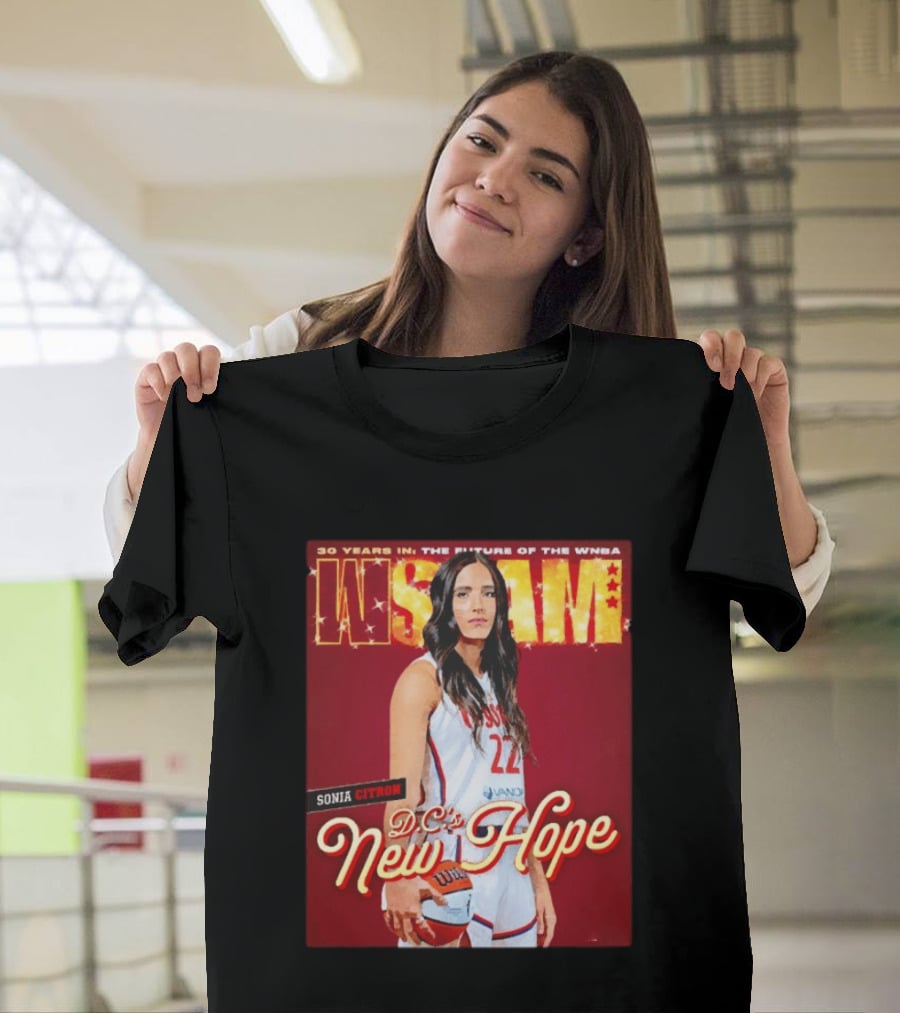 WSLAM Sonia Citron 30 Years In WNBA Future DC's New Hope Washington Mystics T-Shirt