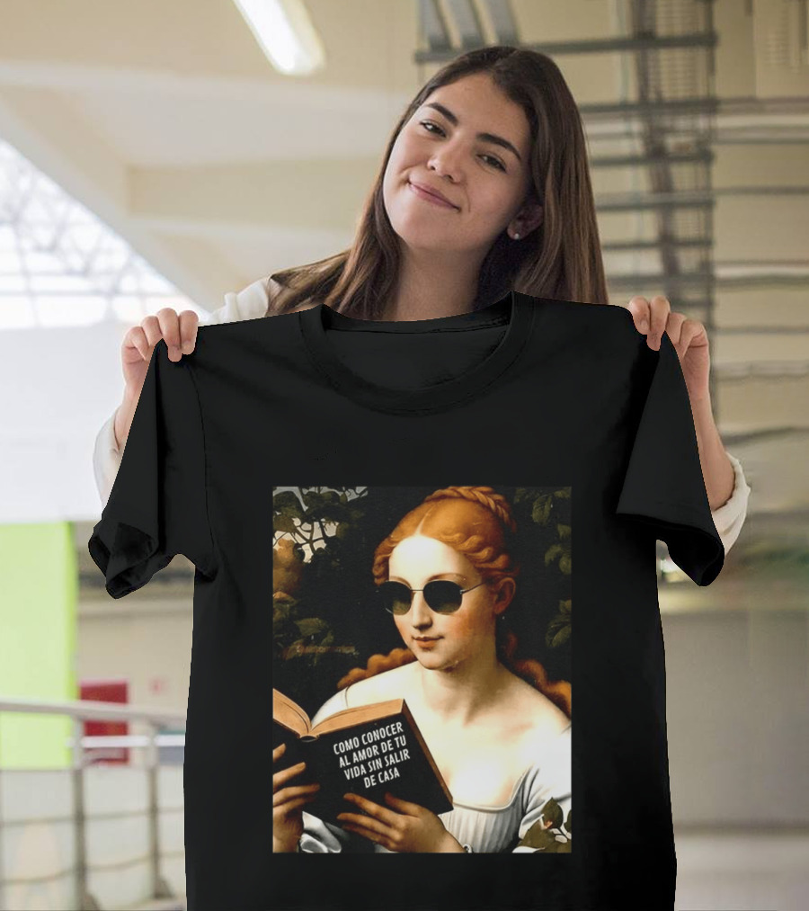 Como Conocer Al Amor De Tu Vida Sin Salir De Casa Homeboy Love Guide Renaissance Painting T-Shirt