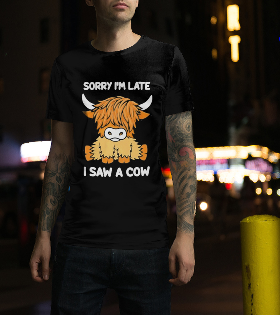 Sorry I'm Late I Saw A Cow Cute Highland Cow Drawing T-Shirt