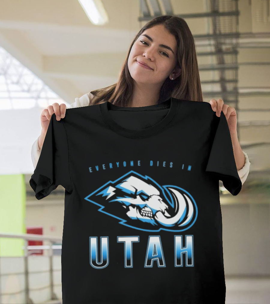 Utah Mammoth Everyone Dies Mammoth Skull T-Shirt