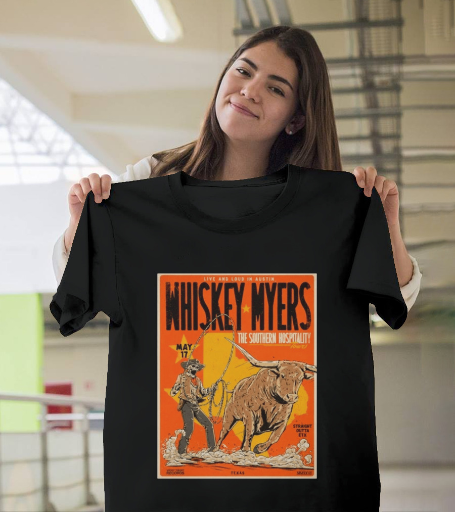 Whiskey Myers Austin Texas 2026 Southern Hospitality Tour May 17 Straight Outta ETX Bull Rider T-Shirt